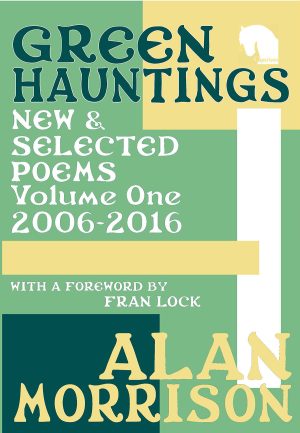 Green Hauntings - New & Selected Poems 2006-2016